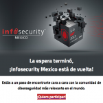 La espera ha terminado, ¡Infosecurity México está de vuelta!