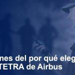 17 razones del porqué elegir los radios TETRA de Airbus